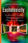 Excitotoxicity : Fundamental Concepts, Pathophysiology & Treatment Strategies - Book