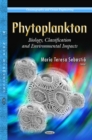 Phytoplankton : Biology, Classification & Environmental Impacts - Book