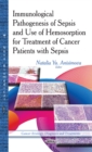 Immunological Pathogenesis of Sepsis & Use of Hemosorption for Treatment of Cancer Patients with Sepsis - Book