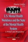 U.S. Mental Health Workforce and the State of the Mental Health System : A Primer and Perspectives - eBook