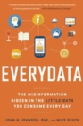 Everydata : The Misinformation Hidden in the Little Data You Consume Every Day - Book