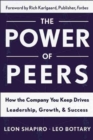Power of Peers : How the Company You Keep Drives Leadership, Growth, and Success - Book