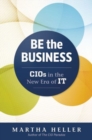 Be the Business : CIOs in the New Era of IT - Book