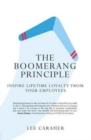 The Boomerang Principle : Inspire Lifetime Loyalty from Your Employees - Book