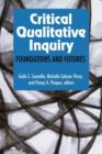 Critical Qualitative Inquiry : Foundations and Futures - Book