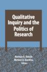 Qualitative Inquiry and the Politics of Research - Book