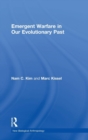 Emergent Warfare in Our Evolutionary Past - Book