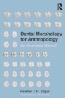 Dental Morphology for Anthropology : An Illustrated Manual - Book