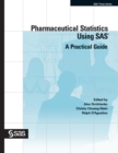 Pharmaceutical Statistics Using SAS : A Practical Guide - eBook
