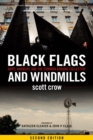 Black Flags And Windmills : Hope, Anarchy, and the Common Ground Collective (Second Edition) - eBook