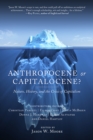 Anthropocene or Capitalocene? : Nature, History, and the Crisis of Capitalism - eBook