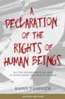 A Declaration of the Rights of Human Beings : On the Sovereignty of Life as Surpassing the Rights of Man - eBook
