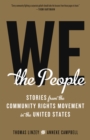 We The People : Stories from the Community Rights Movement in the United States - eBook