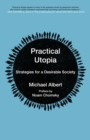 Practical Utopia : Strategies for a Desirable Society - Book