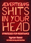 Advertising Shits In Your Head : Strategies for Resistance - Book
