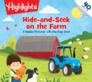 Hide-and-Seek on the Farm : A Hidden Pictures (R) Lift-the-Flap Book - Book