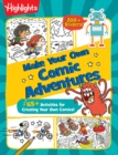 Make Your Own Comic Adventures : 65+ Activities for Creating Your Own Comics! - Book