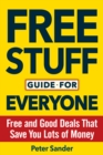 Free Stuff Guide for Everyone Book : Free and Good Deals That Save You Lots of Money - eBook