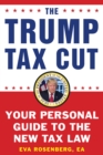 The Trump Tax Cut : Your Personal Guide to the New Tax Law - Book