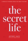 The Secret Life : A Book of Wisdom from the Great Teacher - Book