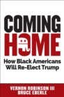 Coming Home : How Black Americans Will Re-Elect Trump - Book