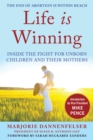 Life Is Winning : Inside the Fight for Unborn Children and Their Mothers, with an Introduction by Vice President Mike Pence & a Foreword by Sarah Huckabee Sanders - Book