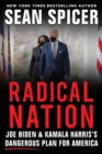 RADICAL NATION : Joe Biden and Kamala Harris's Dangerous Plan for America - eBook