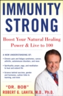 IMMUNITY STRONG : Boost Your Natural Healing Power and Live to 100 - eBook