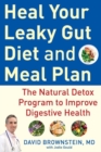 Heal Your Leaky Gut Diet and Meal Plan : The Natural Detox Program to Improve Digestive Health - eBook