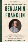 The Autobiography of Benjamin Franklin (U.S. Heritage) : with The Way of Wealth, Book of Virtues and Other Writings from The First American - Book