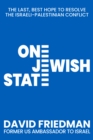 One Jewish State : The Last, Best Chance to Resolve the Israeli-Palestinian Conflict - Book