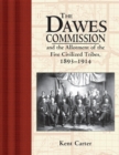 The Dawes Commission : And the Allotment of the Five Civilized Tribes, 1893-1914 - Book