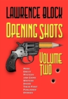Opening Shots - Volume Two : More Great Mystery and Crime Writers Share Their First Published Stories - Book