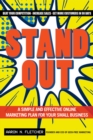 Stand Out : A Simple and Effective Online Marketing Plan for Your Small Business - Book