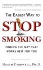 The Easiest Way to Stop Smoking : Finding the Way That Works Best for You - Book