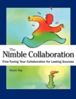 The Nimble Collaboration : Fine-Tuning Your Collaboration for Lasting Success - Book