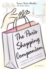 The Paris Shopping Companion : A Personal Guide to Shopping in Paris for Every Pocketbook - Book