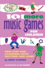 101 More Music Games for Children : More Fun and Learning with Rhythm and Song - eBook