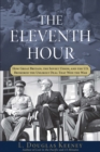 The Eleventh Hour : How Great Britain, the Soviet Union, and the U.S. Brokered the Unlikely Deal that Won the War - eBook