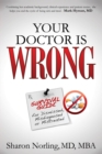 Your Doctor Is Wrong : For Anyone Who Has Been Dismissed, Misdiagnosed or Mistreated - Book