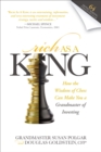 Rich as a King : How the Wisdom of Chess Can Make You a Grandmaster of Investing - eBook