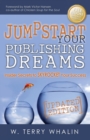 Jumpstart Your Publishing Dreams : Insider Secrets to Skyrocket Your Success - Book
