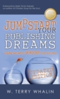 Jumpstart Your Publishing Dreams : Insider Secrets to Skyrocket Your Success - eBook