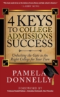 4 Keys to College Admissions Success : Unlocking the Gate to the Right College for Your Teen - Book