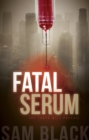 Fatal Serum : The Truth Will Prevail - eBook