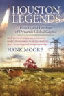 Houston Legends : History and Heritage of Dynamic Global Capitol - Book