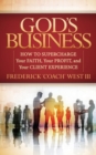 God's Business : How to Supercharge Your Faith, Your profit, and Your Client Experience - Book