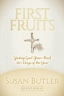 First Fruits : Giving God Your Best 365 Days of the Year - eBook