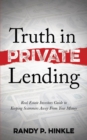 Truth in Private Lending : Real Estate Investors Guide to Keeping Scammers Away From Your Money - eBook