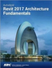 Autodesk Revit 2017 Architecture Fundamentals (ASCENT) - Book